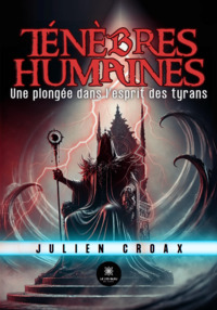 Ténèbres humaines - Une plongée dans l’esprit des tyrans