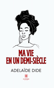 Ma vie en un demi-siècle