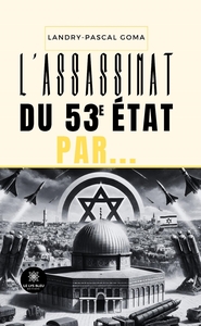 L'ASSASSINAT DU 53E ETAT PAR...