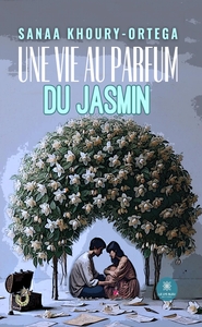 Une vie au parfum du jasmin