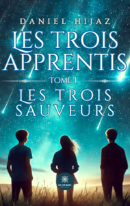 Les trois apprentis - Tome I : Les trois sauveurs