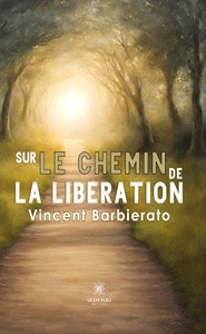 SUR LE CHEMIN DE LA LIBERATION
