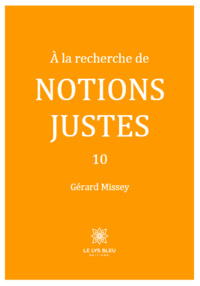 À la recherche de notions justes - 10