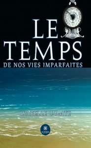 Le temps de nos vies imparfaites