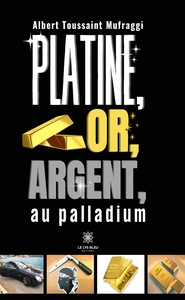 Platine, or, argent, au palladium
