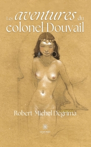 LES AVENTURES DU COLONEL DOUVAIL