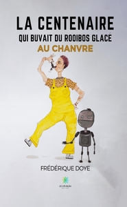 LA CENTENAIRE QUI BUVAIT DU ROOIBOS GLACE AU CHANVRE