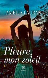 PLEURE, MON SOLEIL