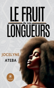 Le fruit de nos longueurs