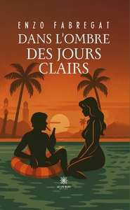 Dans l'ombre des jours clairs