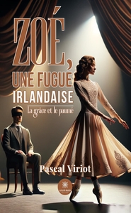 ZOE, UNE FUGUE IRLANDAISE - LA GRACE ET LE PAUME