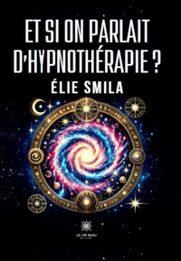 Et si on parlait d’hypnothérapie ?