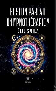 Et si on parlait d'hypnothérapie ?