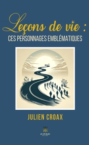 Leçon de vie : ces personnages emblématiques