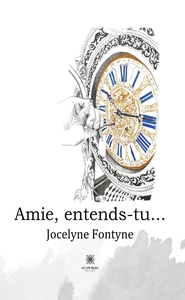 Amie, entends-tu...