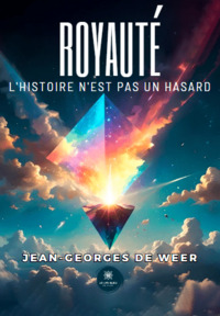 Royauté - L’histoire n’est pas un hasard