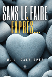 Sans le faire exprès…