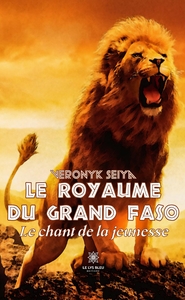 LE ROYAUME DU GRAND FASO - LE CHANT DE LA JEUNESSE