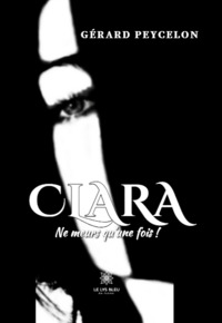 Clara : Ne meurs qu’une fois !