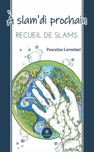 A SLAM'DI PROCHAIN - RECUEIL DE SLAMS
