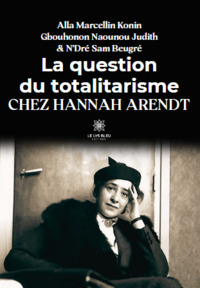 La question du totalitarisme chez Hannah Arendt