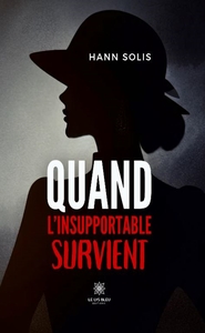 Quand l'insupportable survient