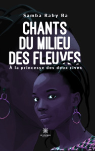 Chants du milieu des fleuves - À la princesse des deux rives