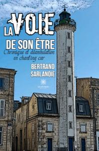 La voie de son être - Chronique et déambulation en chant’ing car