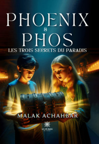 Phoenix & Phos : Les trois secrets du paradis
