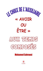Le choix de l'auxiliaire "Avoir ou Etre" aux temps composés