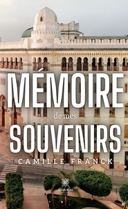 MEMOIRE DE MES SOUVENIRS