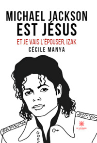 Michael Jackson est Jésus et je vais l’épouser, Izak