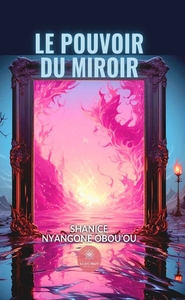 LE POUVOIR DU MIROIR