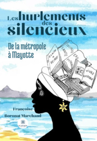 Les hurlements des silencieux - De la métropole à Mayotte