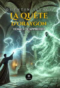 La quête d’Oraygon - Tome I : L’apprenti