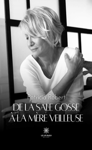 DE LA SALE GOSSE A LA MERE VEILLEUSE