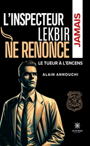 L'inspecteur Lekbir ne renonce jamais