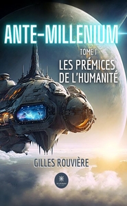 Ante-Millenium / Les prémices de l'humanité