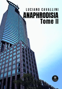 Anaphrodisia : Tome II