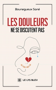 LES DOULEURS NE SE DISCUTENT PAS