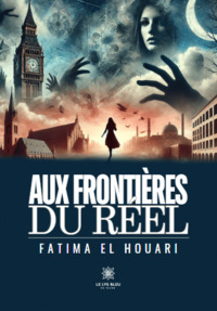 Aux frontières du réel