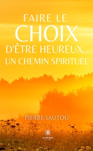 Faire le choix d'être heureux...