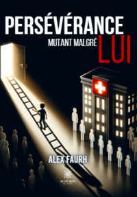 Persévérance - Mutant malgré lui