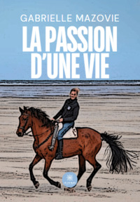 La passion d’une vie