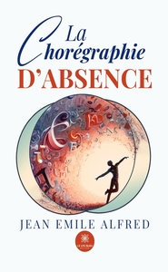 LA CHOREGRAPHIE D'ABSENCE