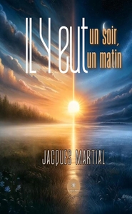 Il y eut un soir,il y eut un matin