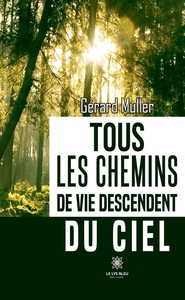 Tous les chemins de vie descendent du ciel