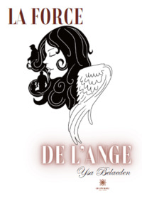 LA FORCE DE L'ANGE