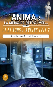 Anima : la mémoire retrouvée...
