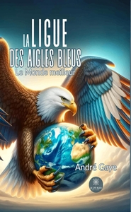LA LIGUE DES AIGLES BLEUS - LE MONDE MEILLEUR
